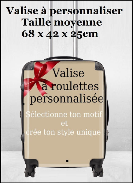 Valise taille moyenne à roulettes PERSONNALISABLE - Motif personnalisé - Design UNIQUE à personnaliser - Custom design your luggage